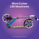 Micro Cruiser Scooter - LED Neochrome - 2-Wheeled Scooter for Kids and Teens