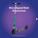 Micro Speed Scooter - Matt Neochrome - for Teens & Adults